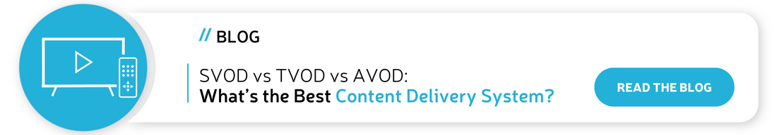 SVOD vs TVOD vs AVOD What’s the Best Content Delivery System