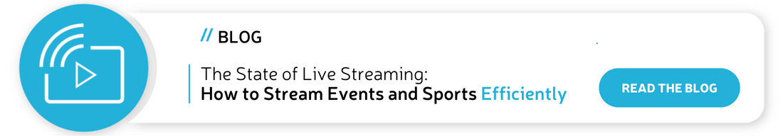 The State of Live Streaming: How to Stream Events and Sports Efficiently