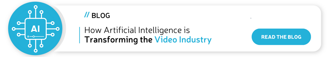 How Artificial Intelligence is Transforming the Video Industry